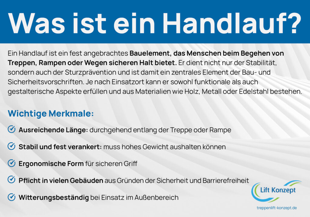 Was ist ein Handlauf? Ein Handlauf ist ein fest angebrachtes Bauelement, das Menschen beim Begehen von Treppen, Rampen oder Wegen sicheren Halt bietet. Er dient nicht nur der Stabilität, sondern auch der Sturzprävention und ist damit ein zentrales Element der Bau- und Sicherheitsvorschriften. Je nach Einsatzort kann er sowohl funktionale als auch gestalterische Aspekte erfüllen und aus Materialien wie Holz, Metall oder Edelstahl bestehen.